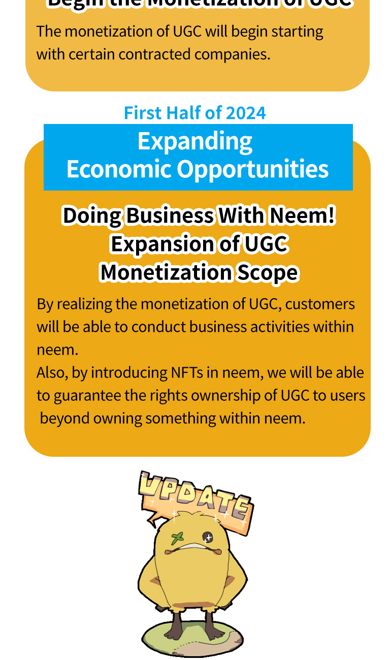 In future releases of neem, there will be various updates that will expanding the scale of activities that can be done, add game development functionality, add monetization of user-generated content and more