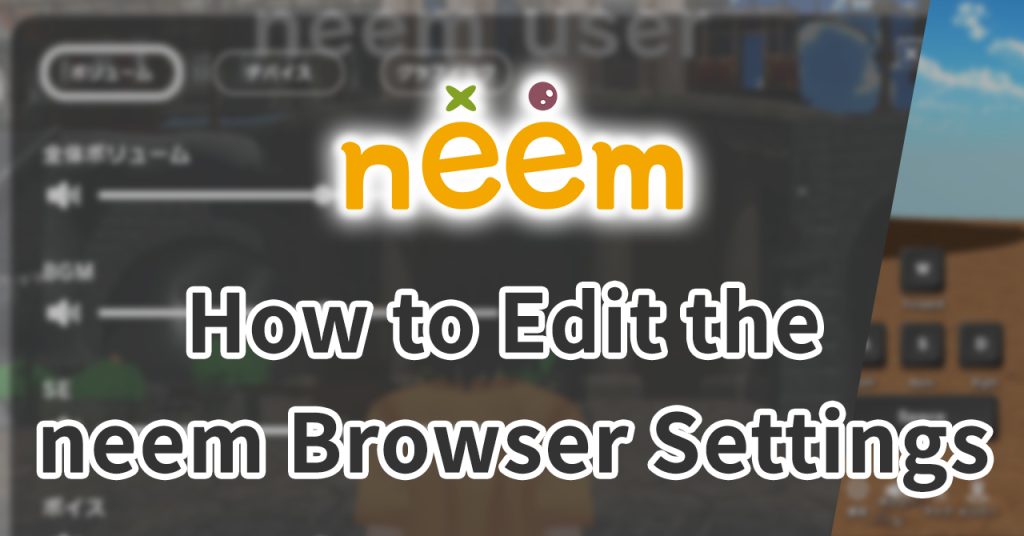 How to adjust the neem Browser Settings