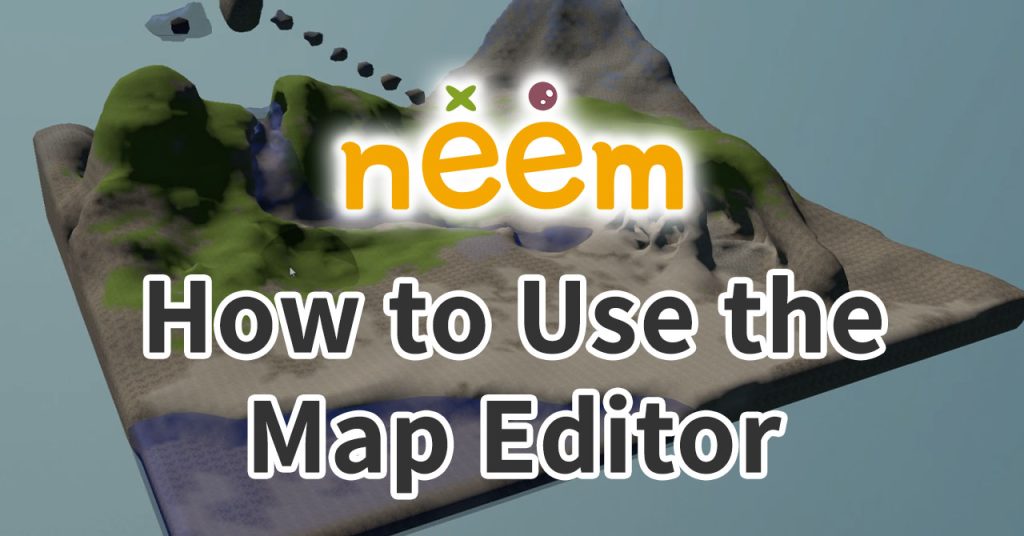 neem How to Use the Map Editor