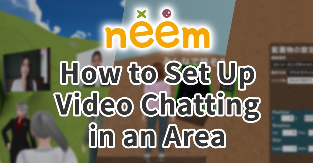 How to Set Up Video Chatting in an Area