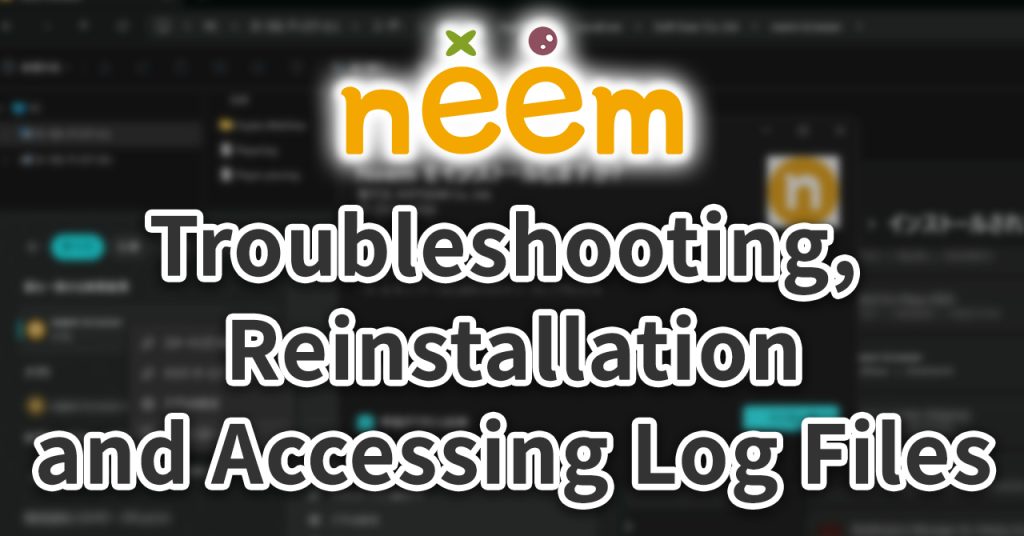 Troubleshooting, Reinstallation and Accessing Log Files